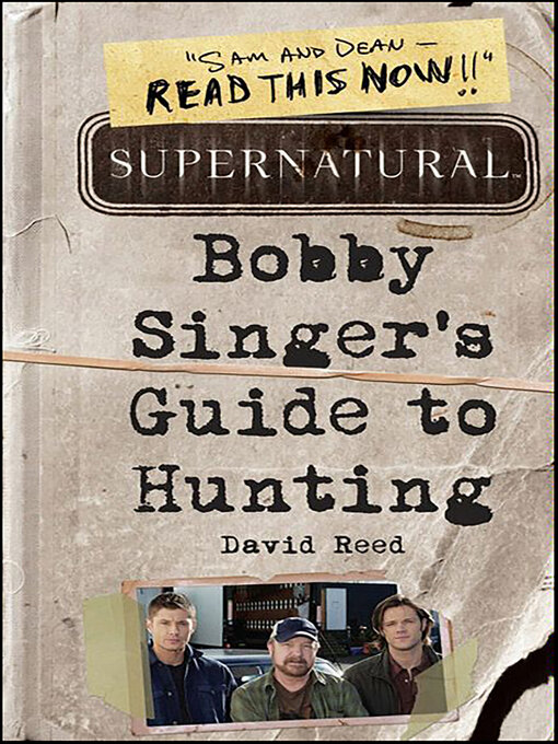 Title details for Bobby Singer's Guide to Hunting by David Reed - Available